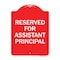 Signmission Reserved for Assistant Principal, Red & White Aluminum Architectural Sign, 18" x 24", RW-1824-23217 A-DES-RW-1824-23217 - alternate 1